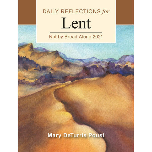Daily Reflections for Lent: Not by Bread Alone 2021