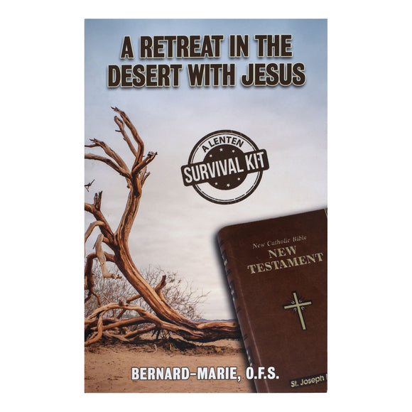 A Retreat in the Desert with Jesus: Lenten Survival Kit