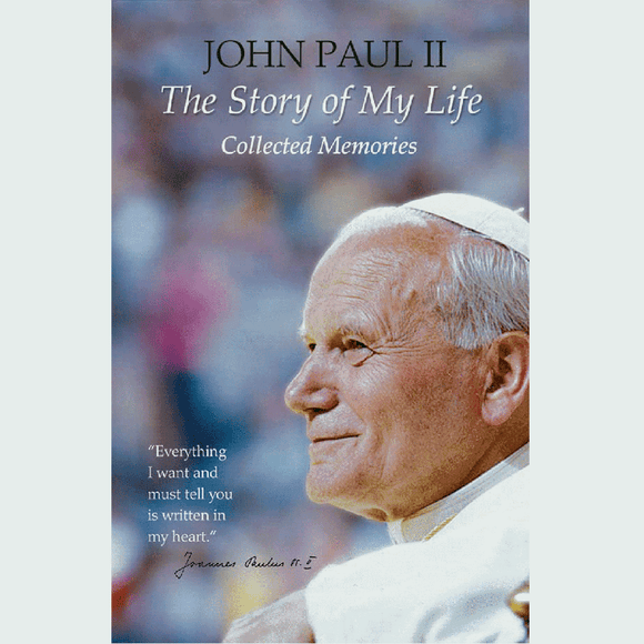 John Paul II: The Story of My Life Collected Memories