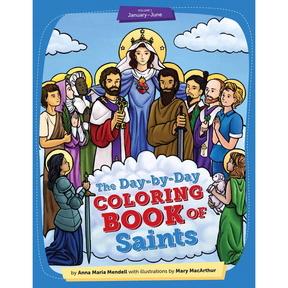 The Day by Day Coloring Book of Saints: Volume 1 (January-June)