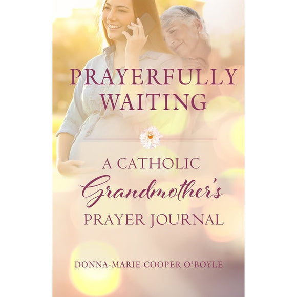 Prayerfully Waiting: A Catholic Grandmother's Prayer Journal