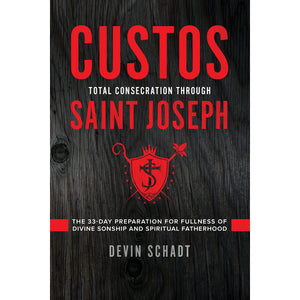 Custos: Total Consecration through Saint Joseph