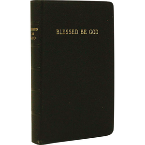 Blessed Be God Prayer Book
