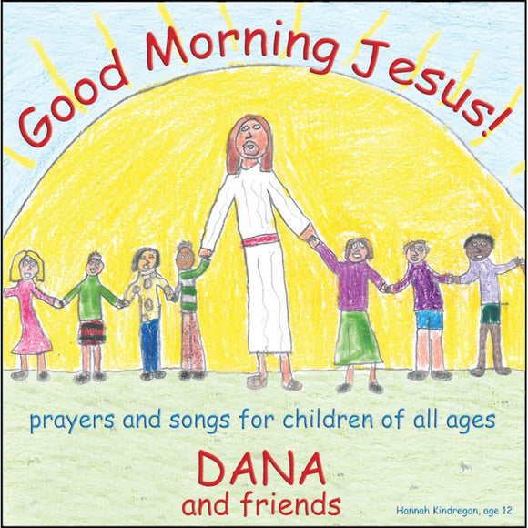 Good Morning Jesus! by Dana
