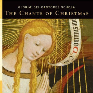 Chants of Christmas by The Gloriae Dei Cantores Schola
