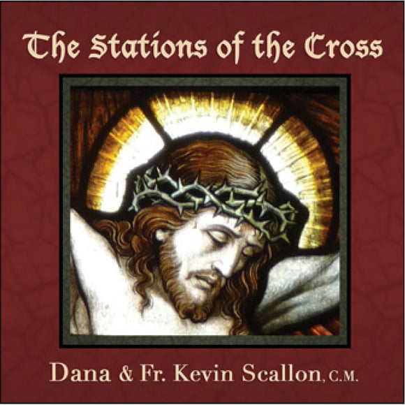 The Stations of the Cross by Dana & Fr. Kevin Scallon, C.M.