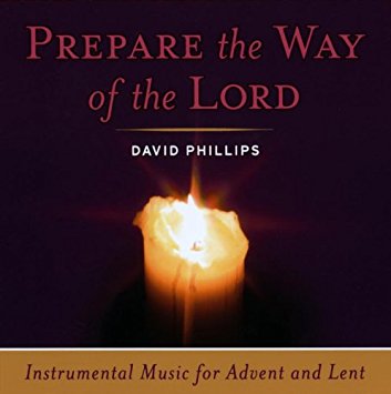 Prepare the Way of the Lord: Instrumental Music for Advent and Lent