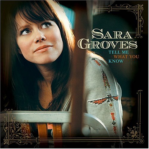 Tell Me What You Know by Sara Groves