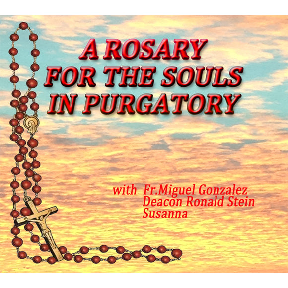 The Rosary for the Souls in Purgatory by Susanna and Fr. Migeuel Gonzales