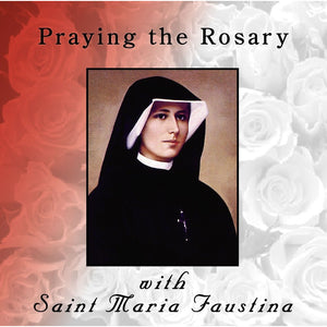 Praying the Rosary with St. Maria Faustina