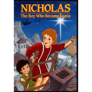 Nicholas: The Boy Who Became Santa