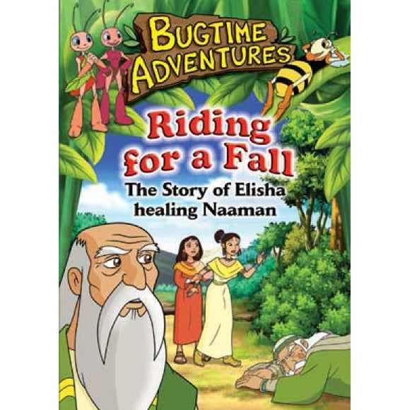 Bugtime Adventures: Riding for a Fall - The Story of Elisha Healing Naaman