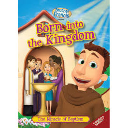 Brother Francis: Born into the Kingdom