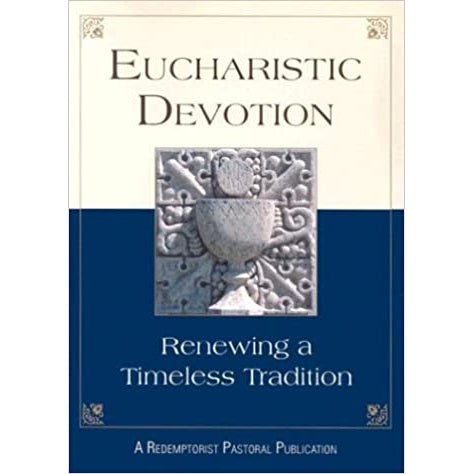 Eucharistic Devotion: Renewing a Timeless Tradition
