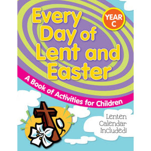 Every Day of Lent and Easter- Year C