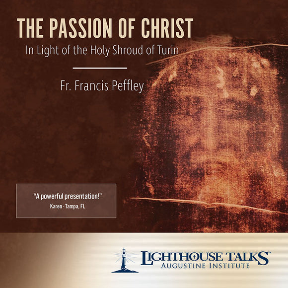 The Passion of Christ in Light of the Holy Shroud of Turin