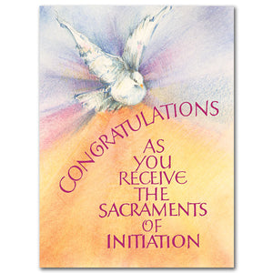 Congratulations as you Receive the Sacraments of Initiation