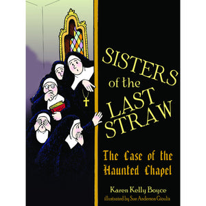 Sisters of the Last Straw Volume 1: The Case of the Haunted Chapel