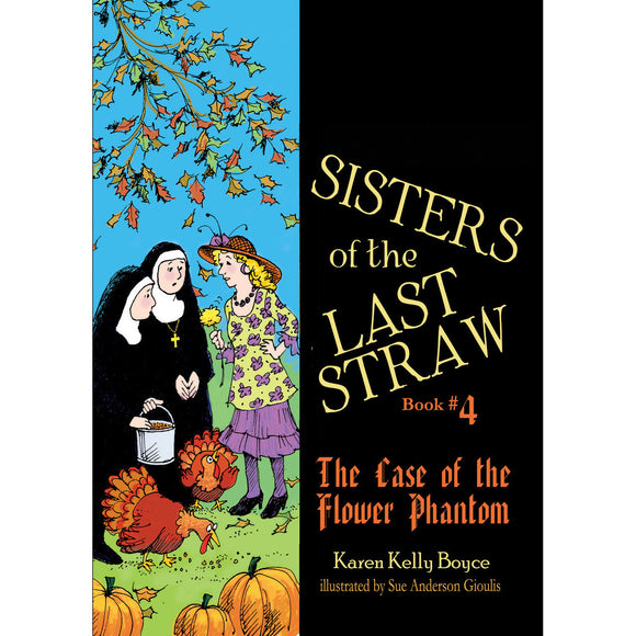 Sisters of the Last Straw: The Case of the Flower Phantom