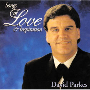 Songs of Love & Inspiration by David Parkes