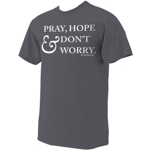 Pray, Hope & Don't Worry T-Shirt
